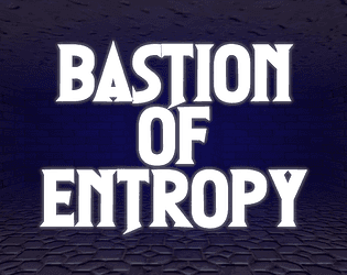 Bastion of Entropy